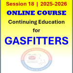 Session 18 ONLINE Continuing Education Course for GASFITTERS